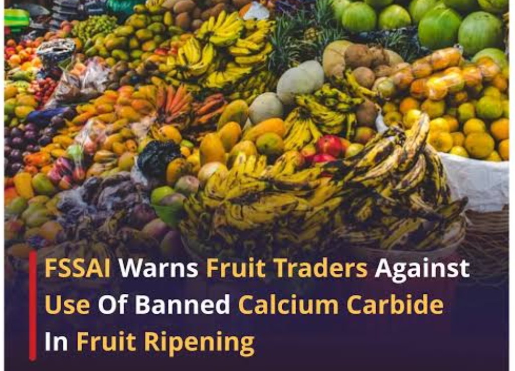 कैल्शियम कार्बाइड जैसे केमिकल के इस्तेमाल को लेकर सख्त हुआ फूड सेफ्टी एंड स्टैंडर्ड्स अथॉरिटी ऑफ इंडिया (FSSAI)!